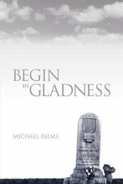 Begin in Gladness - Palma, Michael