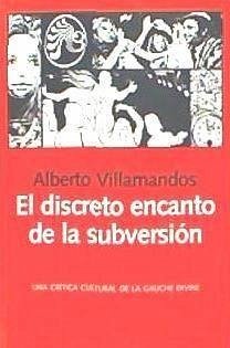 El discreto encanto de la subversión : una crítica cultural de la gauche divine - Villamandos Ferreira, Alberto