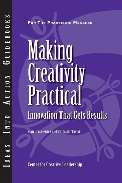 Making Creativity Practical: Innovation That Gets Results - Gryskiewicz, Stanley S.; Taylor, Sylvester