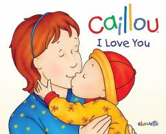 Caillou: I Love You - L'Heureux, Christine