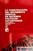 La construcción del movimiento sindical en sistemas políticos autoritarios : las comisiones obreras de Galicia, 1966-1975