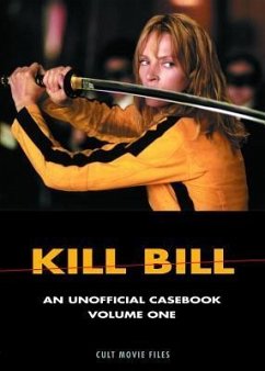 Kill Bill: An Unofficial Casebook, Volume One - Holm, D. K.