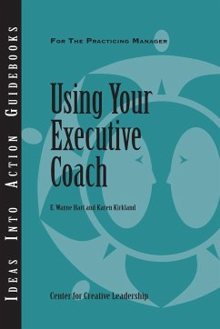 Using Your Executive Coach - Hart, E. Wayne; Kirkland, Karen