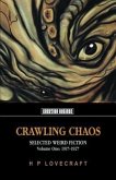 Crawling Chaos, Volume One: Selected Weird Fiction: 1917-1927
