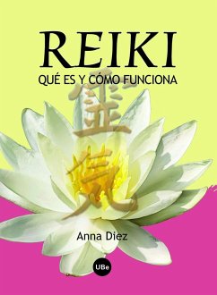 Reiki, qué es y cómo funciona - Díez Pascual, Anna