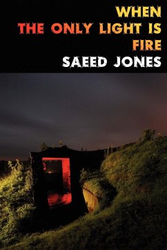 When the Only Light Is Fire - Jones, Saeed