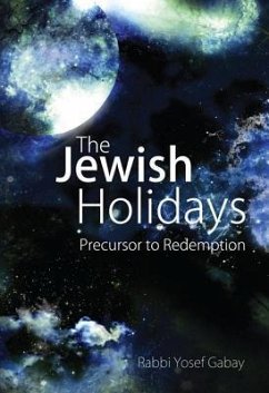 The Jewish Holidays: Precursor to Redemption - Gabay, Rabbi Yosef