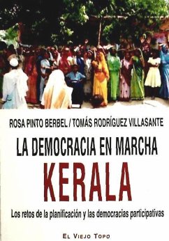 Kerala : la democracia en marcha : los retos de la planificación y las democracias participativas - Rodriguez-Villasante Prieto, Tomás; Pinto Berbel, Rosa