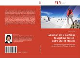 Évolution de la politique touristique suisse : entre État et Marché