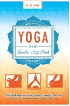 Yoga and the Twelve-Step Path - Hawk, Kyczy