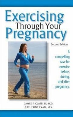 Exercising Through Your Pregnancy - Clapp, James F.; Cram, Catherine