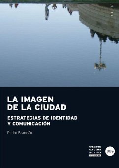 La imagen de la ciudad : estrategias de identidad y comunicación - Brandao, Pedro