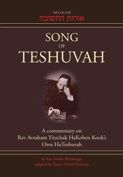 Song of Teshuvah: Book One: A Commentary on Rav Avraham Yitzchak Hakohen Kook's Oros Hateshuvah, 1: I-VII Volume 1 - Weinberger, Rav Moshe