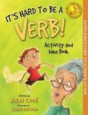 It's Hard to Be a Verb Activity and Idea Book