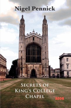 Secrets of King's College Chapel - Pennick, Nigel