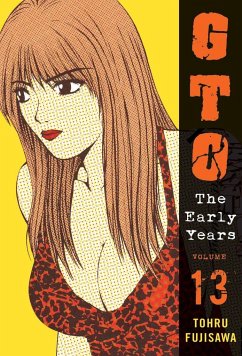 Gto: The Early Years, Volume 13 - Fujisawa, Toru