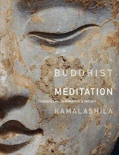 Buddhist Meditation: Tranquillity, Imagination and Insight - Kamalashila, Dharmachari