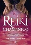 Reiki chamánico : nuevas formas enriquecedoras de trabajar con la energía vital universal - Roberts, Llyn; Levy, Robert