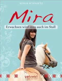 Mira - Erwachsen wird man auch im Stall - Schnietz, Sonja