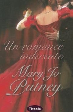 Un Romance Indecente = Indecent Romance - Putney, Mary Jo