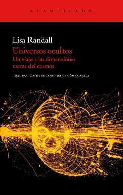 Universos ocultos : un viaje a las dimensiones extras del cosmos - Randall, Lisa