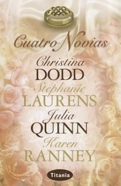 Cuatro Novias - Dodd, Christina; Laurens, Stephanie; Quinn, Julia; Ranney, Karen