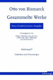 Neue Friedrichsruher Ausgabe. Otto von Bismarck - Gesammelte Werke / Gesammelte Werke, Neue Friedrichsruher Ausgabe, Abt. 4