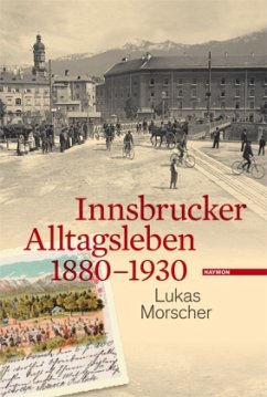 Innsbrucker Alltagsleben 1880-1930 - Morscher, Lukas