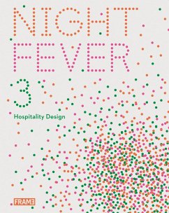 Night Fever 3: Hospitality Design - Van Rossum-Willems, Marlous; McNamara, Carmel; Pearson, Sarah Martin