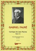 Gabriel Faure: Cantique de Jean Racine, Opus 11