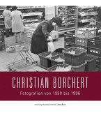 Sammlung Deutsche Fotothek 04. Christian Borchert: Fotografien von 1960 bis 1996
