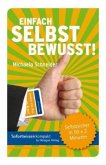 Sofortwissen kompakt: Einfach selbstbewusst! Sofortwissen kompakt: Einfach selbstbewusst!