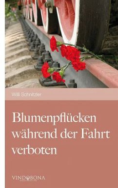 Blumenpflücken während der Fahrt verboten - Schnitzler, Willi