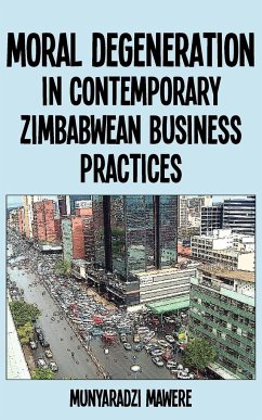 Moral Degeneration in Contemporary Zimbabwean Business Practices - Mawere, Munyaradzi