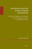 Sixteenth-Century Judeo-Spanish Testimonies: An Edition of Eighty-Four Testimonies from the Sephardic Responsa in the Ottoman Empire