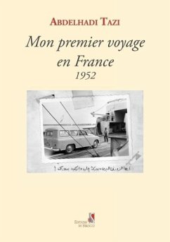 Mon Premier Voyage En France 1952 - Tazi, Abdelhadi