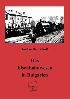 Das Eisenbahnwesen in Bulgarien - Dantschoff, Jordan