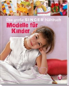 Das große SINGER Nähbuch - Modelle für Kinder - Heller, Eva-Maria
