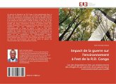 Impact de la guerre sur l'environnement à l'est de la R.D. Congo Impact de la guerre sur l'environnement à l'est de la R.D. Congo