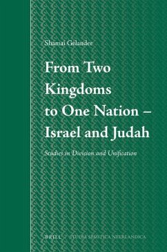 From Two Kingdoms to One Nation - Israel and Judah - Gelander, Shamai