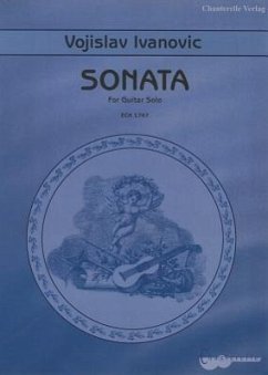 Vojislav Ivanovic: Sonata for Guitar Solo - Ivanovic, Vojislav