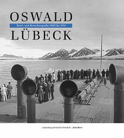 Bord- und Reisefotografien 1909-1914 - Lübeck, Oswald Bord- und Reisefotografien 1909-1914 - Lübeck, Oswald