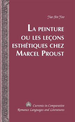 La Peinture ou les leçons esthétiques chez Marcel Proust - Yoo, Yae-Jin