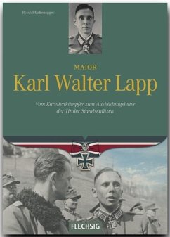 Ritterkreuzträger: Major Karl Walter Lapp - Kaltenegger, Roland