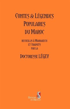 Contes and Legendes populaires du Maroc - Legey, Doctoresse