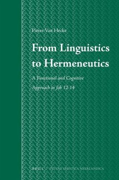 From Linguistics to Hermeneutics: A Functional and Cognitive Approach to Job 12-14 - Hecke, Pierre van