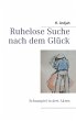 Ruhelose Suche nach dem Glück - Bild 1