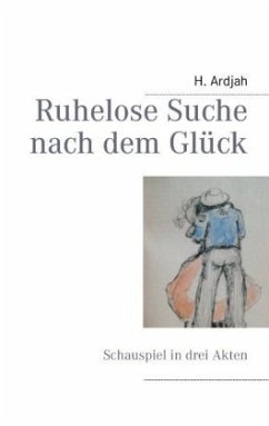 Ruhelose Suche nach dem Glück