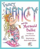 OâEUR(TM)Connor, J: Fancy Nancy and the Mermaid Ballet