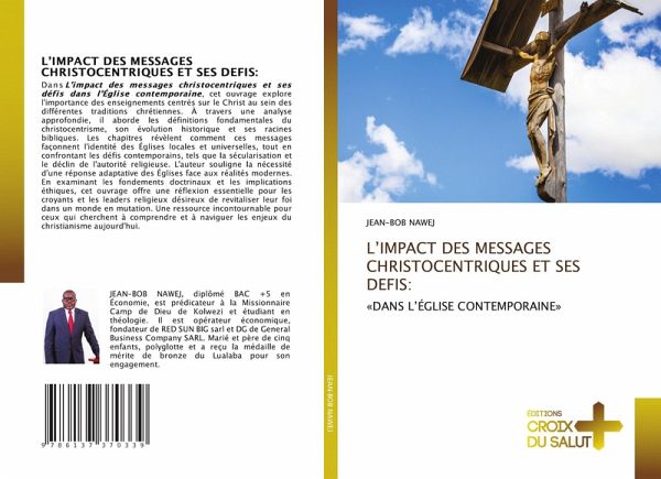L'IMPACT DES MESSAGES CHRISTOCENTRIQUES ET SES DEFIS: L'IMPACT DES MESSAGES CHRISTOCENTRIQUES ET SES DEFIS: